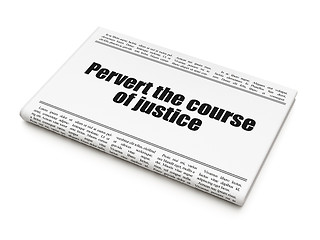 Image showing Law concept: newspaper headline Pervert the course Of Justice