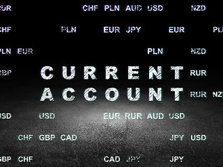 Image showing Currency concept: Current Account in grunge dark room