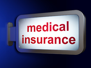 Image showing Insurance concept: Medical Insurance on billboard background