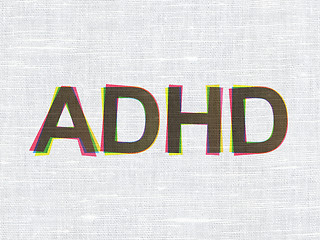 Image showing Healthcare concept: ADHD on fabric texture background