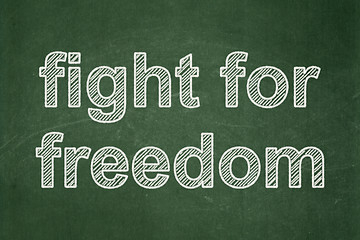 Image showing Political concept: Fight For Freedom on chalkboard background