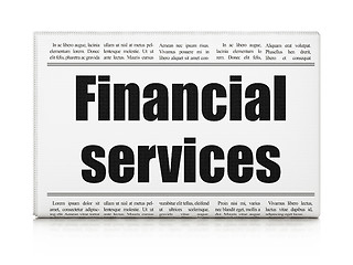 Image showing Money concept: newspaper headline Financial Services