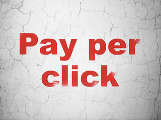 Image showing Advertising concept: Pay Per Click on wall background