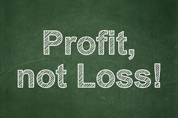 Image showing Finance concept: Profit, Not Loss! on chalkboard background