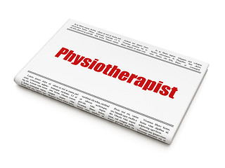 Image showing Healthcare concept: newspaper headline Physiotherapist