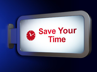 Image showing Time concept: Save Your Time and Clock on billboard background