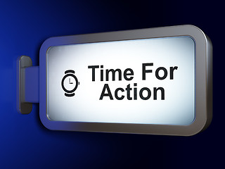 Image showing Time concept: Time For Action and Hand Watch on billboard background