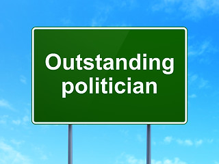 Image showing Political concept: Outstanding Politician on road sign background