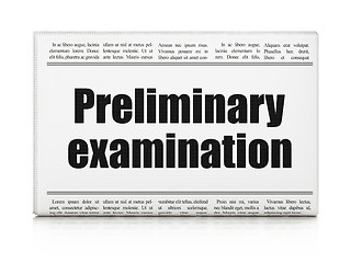 Image showing Studying concept: newspaper headline Preliminary Examination