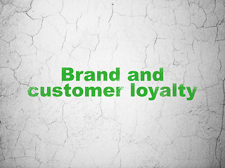 Image showing Advertising concept: Brand and Customer loyalty on wall background