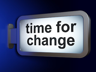 Image showing Timeline concept: Time for Change on billboard background
