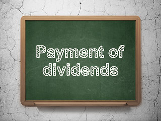 Image showing Currency concept: Payment Of Dividends on chalkboard background