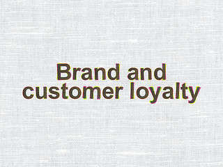 Image showing Advertising concept: Brand and Customer loyalty on fabric texture background