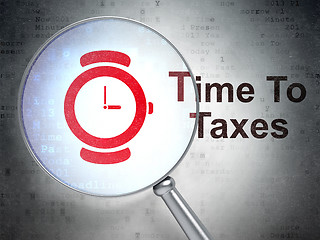 Image showing Time concept: Hand Watch and Time To Taxes with optical glass