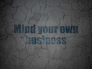 Image showing Business concept: Mind Your own Business on grunge wall background