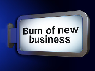 Image showing Business concept: Burn Of new Business on billboard background