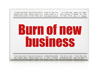 Image showing Finance concept: newspaper headline Burn Of new Business