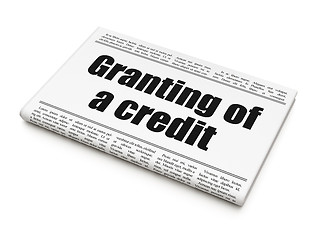 Image showing Banking concept: newspaper headline Granting of A credit