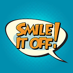 Image showing smile it off retro comic bubble text