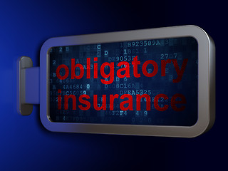 Image showing Insurance concept: Obligatory Insurance on billboard background