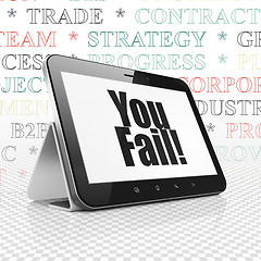 Image showing Business concept: Tablet Computer with You Fail! on display