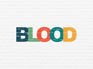 Image showing Medicine concept: Blood on wall background