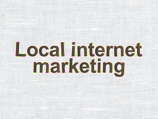 Image showing Advertising concept: Local Internet Marketing on fabric texture background