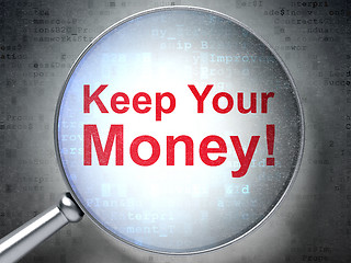 Image showing Business concept: Keep Your Money! with optical glass