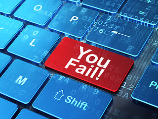 Image showing Business concept: You Fail! on computer keyboard background