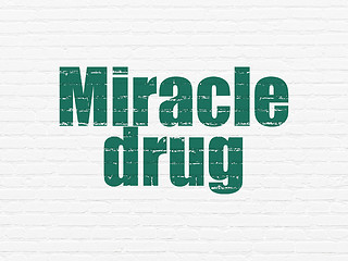 Image showing Healthcare concept: Miracle Drug on wall background