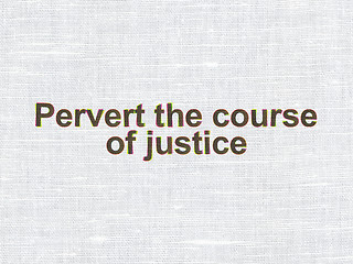 Image showing Law concept: Pervert the course Of Justice on fabric texture background