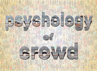 Image showing inscription psychology of crowd on the background of people