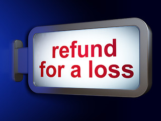 Image showing Insurance concept: Refund For A Loss on billboard background