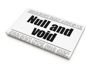 Image showing Law concept: newspaper headline Null And Void