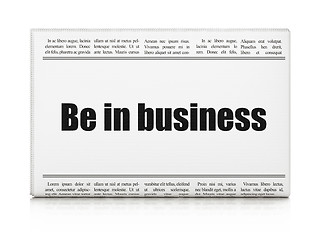 Image showing Business concept: newspaper headline Be in business