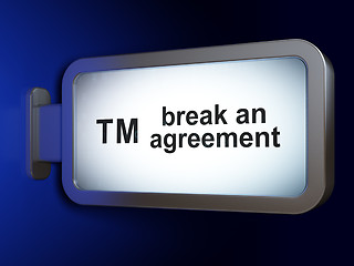 Image showing Law concept: Break An Agreement and Trademark on billboard background