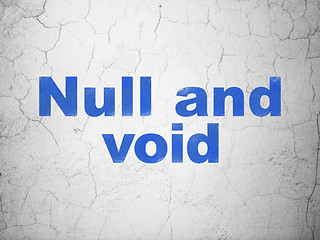 Image showing Law concept: Null And Void on wall background