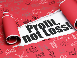 Image showing Business concept: black text Profit, Not Loss! under the piece of  torn paper