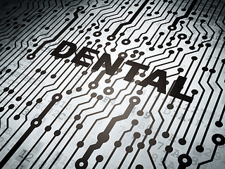 Image showing Healthcare concept: circuit board with Dental