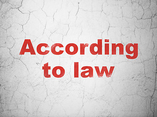 Image showing Law concept: According To Law on wall background