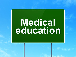 Image showing Education concept: Medical Education on road sign background