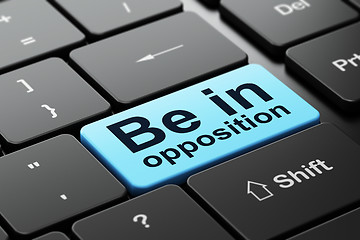 Image showing Politics concept: Be in Opposition on computer keyboard background