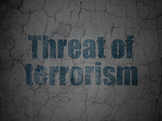 Image showing Political concept: Threat Of Terrorism on grunge wall background