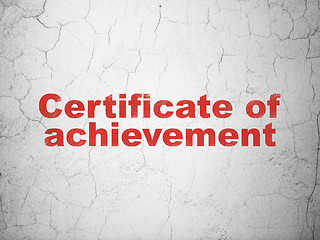 Image showing Learning concept: Certificate of Achievement on wall background