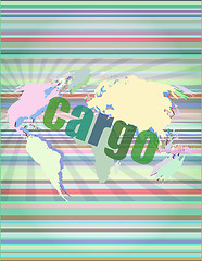 Image showing cargo word on touch screen, modern virtual technology background vector illustration