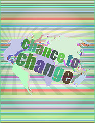 Image showing business concept: words chance to change on digital touch screen vector illustration