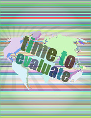 Image showing Time concept: words Time to evaluate on digital screen vector illustration