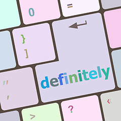 Image showing definitely word on computer pc keyboard key vector illustration