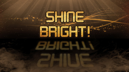 Image showing Gold quote - Shine bright