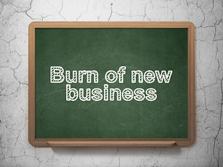 Image showing Finance concept: Burn Of new Business on chalkboard background